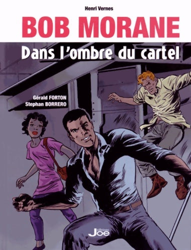 Bob Morane : Dans l'ombre du cartel - Gérald Forton - Bob Morane - Livre