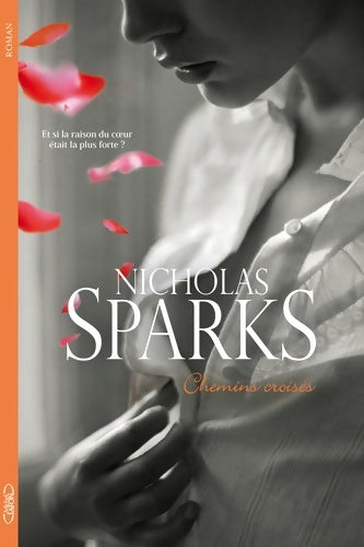 Chemins croisés - Nicholas Sparks - Michel Lafon GF - Livre