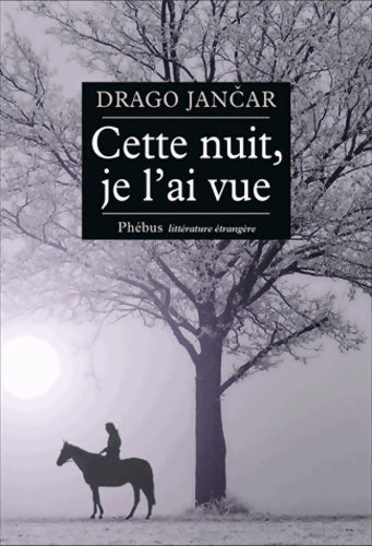 Cette nuit je l'ai vue - Drago Jancar - Littérature étrangère - Livre