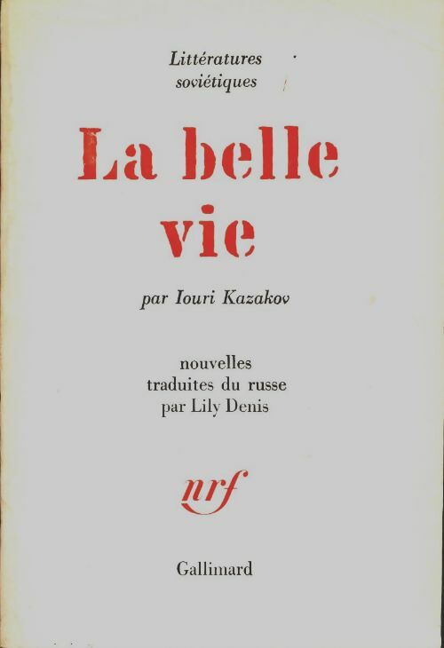 La belle vie - Iouri Kazakov - Littératures soviétiques - Livre