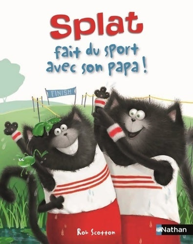 Splat fait du sport avec son papa ! - Rob Scotton - Nathan GF - Livre