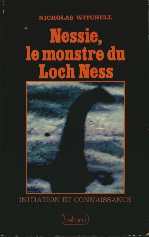 Nessie, le monstre du Loch Ness - Nicholas Witchell - Belfond GF - Livre