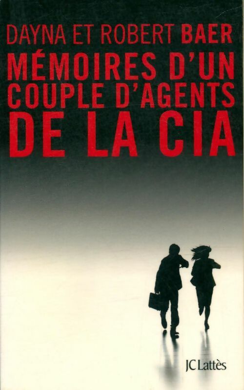 Mémoires d'un couple d'agents de la CIA - Dayna Baer - Lattès GF - Livre