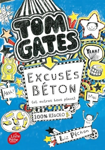 Tom Gates Tome II : Excuses béton - Liz Pichon - Le Livre de Poche jeunesse - Livre