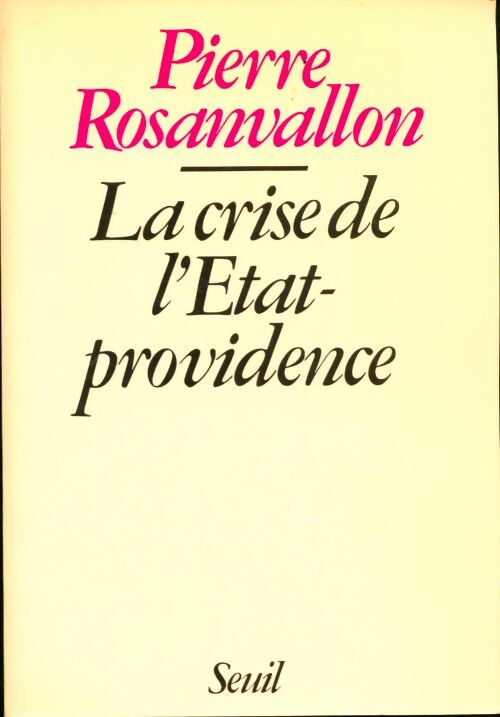 La crise de l'Etat-Providence - Pierre Rosanvallon - Seuil GF - Livre