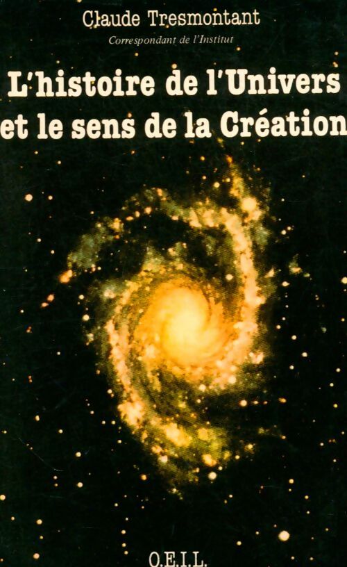 L'histoire de l'univers et le sens de la création - Claude Tresmontant - OEIL GF - Livre