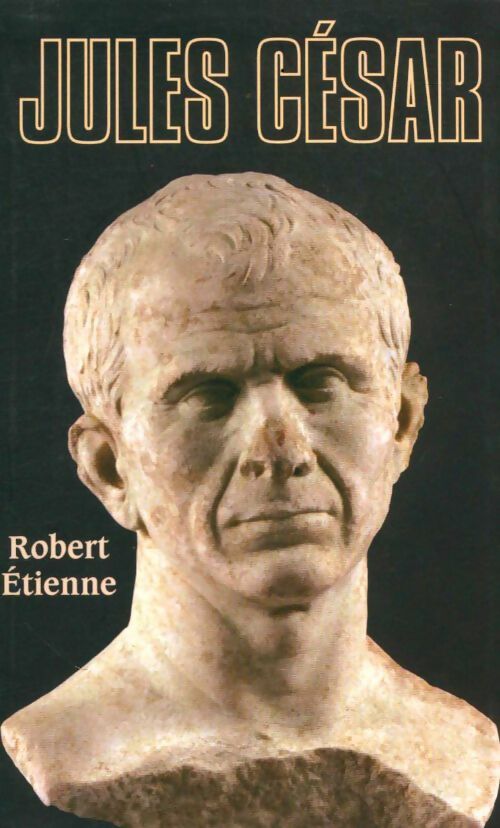 Jules César - Robert Etienne - Le Grand Livre du Mois GF - Livre