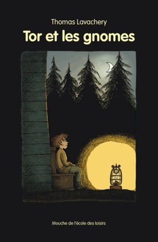 Tor et les gnomes - Thomas Lavachery - Mouche - Livre