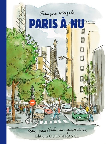 Paris à nu - François Warzala - Une capitale au quotidien - Livre