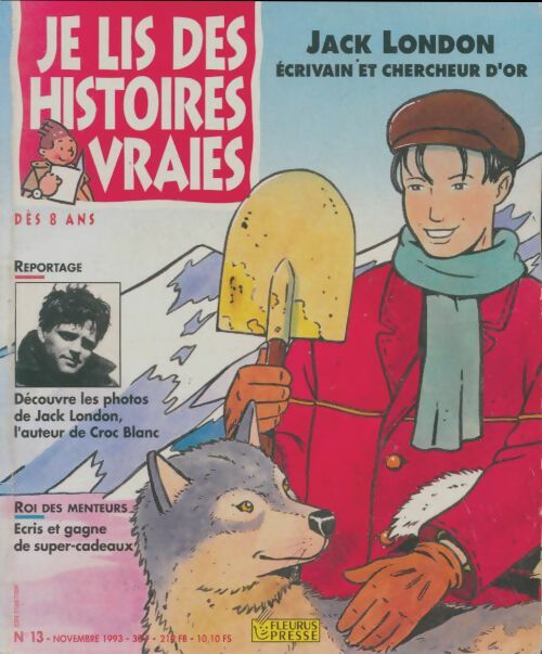 Je lis des histoires vraies n°13 : Jack London, écrivain et chercheur d'or - Collectif - Je lis des histoires vraies - Livre