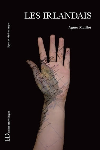 Les irlandais - Agnès Maillot - Lignes de vie d'un peuple - Livre