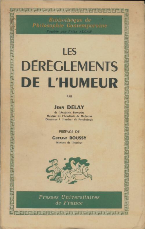 Les dérèglements de l'humeur - Jean Delay - Bibliothèque de philosophie contemporaine - Livre