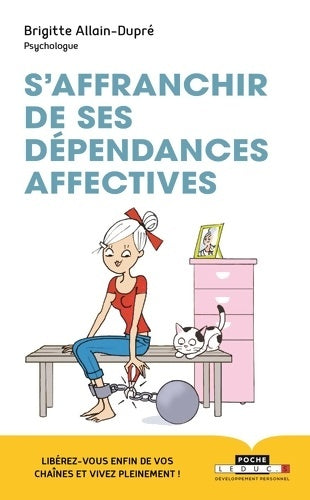 S'affranchir de ses dépendances affectives - Brigitte Allain Dupré - C'est malin - Livre