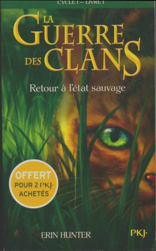 La guerre des clans cycle 1 Tome I : Retour à l'état sauvage - Erin Hunter - Pocket jeunesse - Livre