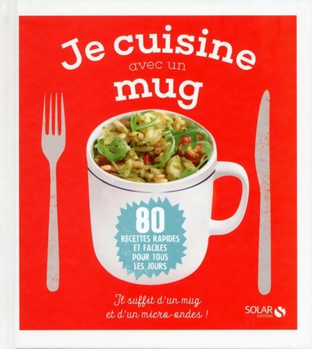 Je cuisine dans un mug - Denise Smart - Solar GF - Livre