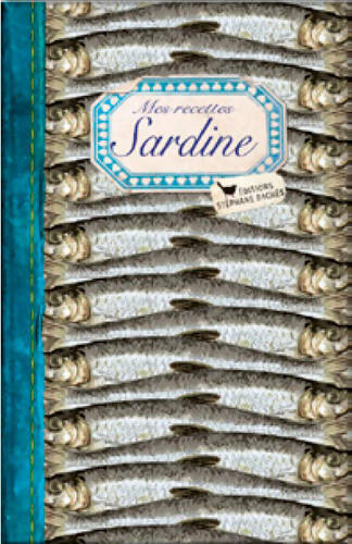 Mes recettes sardine - Sonia Ezgulian - Les cuisinières - Livre