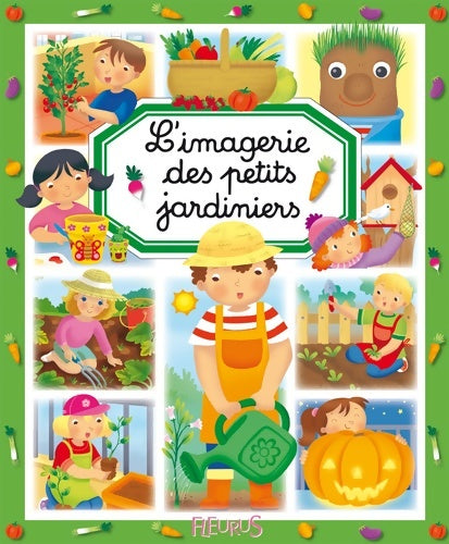 L'imagerie des petits jardiniers - Philippe Simon - L'imagerie - Livre