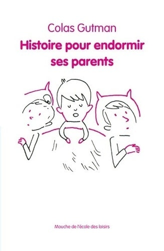 Histoire pour endormir ses parents - Colas Gutman - Mouche - Livre
