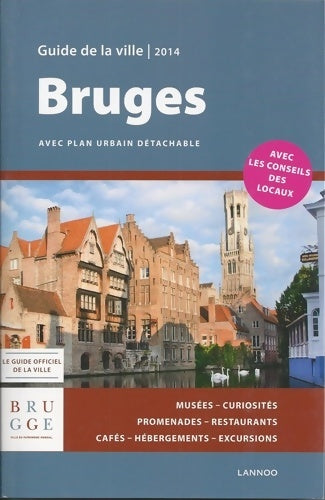Bruges. Guide de la ville 2014 - Collectif - Guide de la ville - Livre