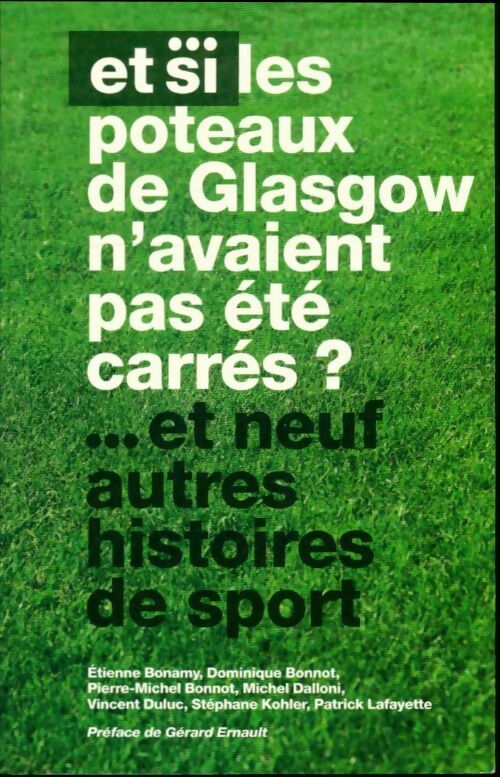 Et si les poteaux de Glasgow n'avaient pas été carrés... et neuf autres histoires de sport - Collectif - Et si... - Livre