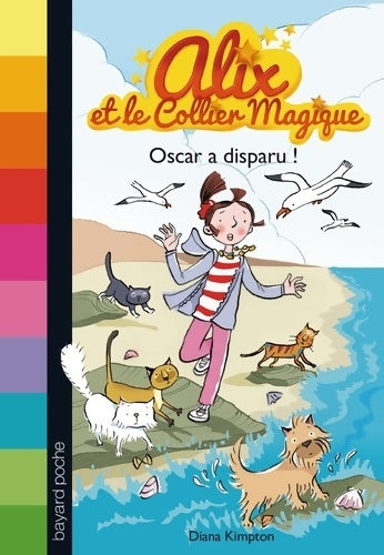 Oscar a disparu - Diana Kimpton - Alix et le collier magique - Livre