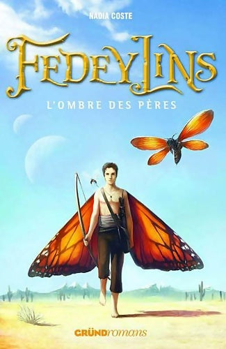 Fedeylins Tome IV : L'ombre des pères - Nadia Coste - Gründ Romans - Livre