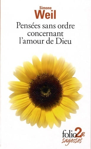 Pensées sans ordre concernant l'amour de Dieu et autres textes - Simone Weil - Folio - Livre