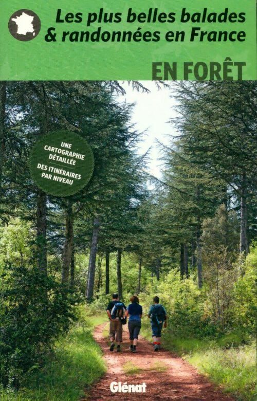 Les plus belles balades & randonnées en France en forêt - Collectif - Les plus belles balades & randonnées - Livre