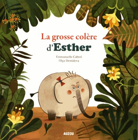La grosse colère d'Esther - Emmanuelle Cabrol - Mes petits albums - Livre