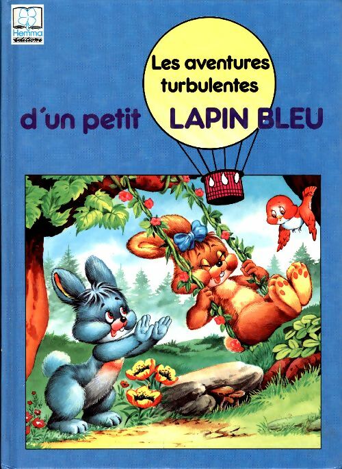 Les aventures turbulentes d'un petit lapin bleu Tome I - Jacques Thomas-Bilstein - Le petit lapin bleu - Livre
