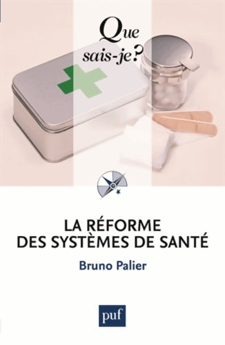 La réforme des systèmes de santé - Bruno Palier - Que sais-je - Livre