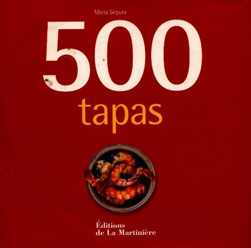 500 tapas - Maria Segura - La Martinière GF - Livre