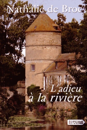 L'adieu à la rivière - Nathalie De Broc - VDB - Livre