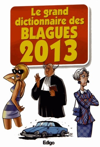 Le grand dictionnaire des blagues 2013 - Collectif - Edigo GF - Livre