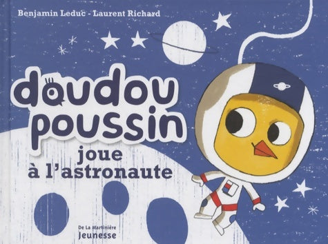Doudou poussin joue à l'astronaute - Laurent Richard - Doudou poussin - Livre