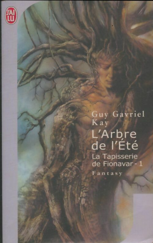 La tapisserie de Fionavar Tome I : L'arbre de l'été - Guy Gavriel Kay - J'ai Lu - Livre