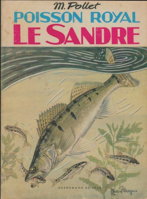 Poisson royal : Le sandre - M. Pollet - La pêche - Livre