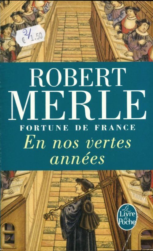 Fortune de France Tome II : En nos vertes années - Robert Merle - Le Livre de Poche - Livre