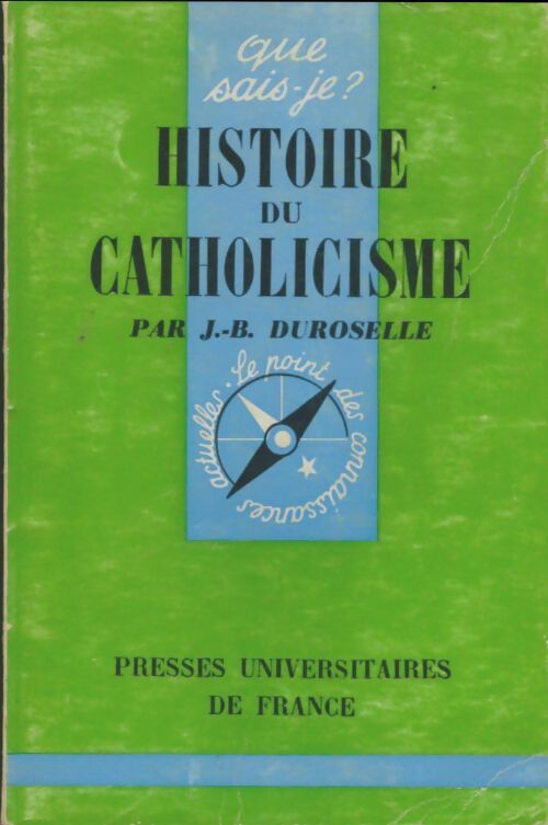 Histoire du catholicisme - Jean-Baptiste Duroselle - Que sais-je - Livre