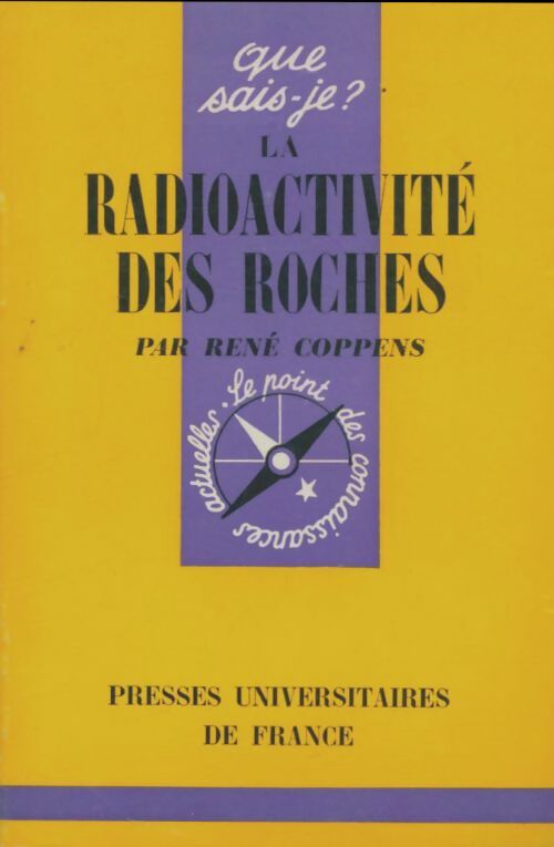 La radioactivité des roches - René Coppens - Que sais-je - Livre