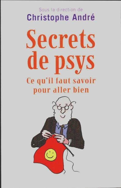 Secrets de psys - Christophe André - France Loisirs GF - Livre