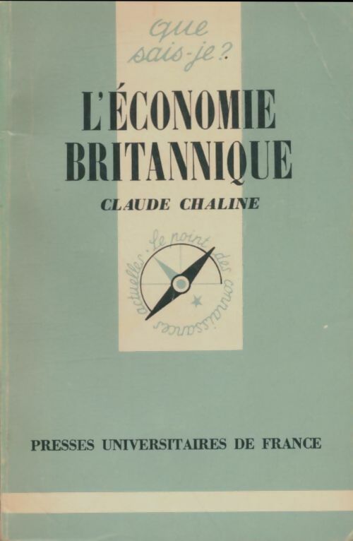 L'économie britannique - Claude Chaline - Que sais-je - Livre