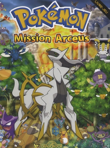 Pokémon - mission arceus - The Pokémon Company - Dragon d'or GF - Livre