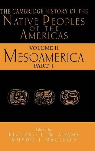 The Cambridge history of the native peoples of the americas Vol Ii : Mesoamerica - Collectif - The Cambridge history - Livre