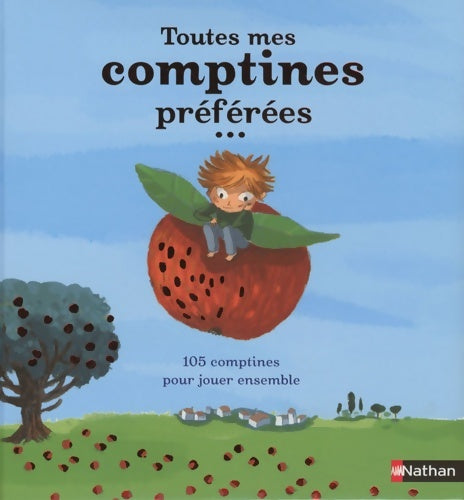 Toutes mes comptines préférées - Anne H. Bustarret - Nathan GF - Livre