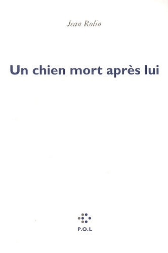 Un chien mort après lui - Jean Rolin - POL GF - Livre