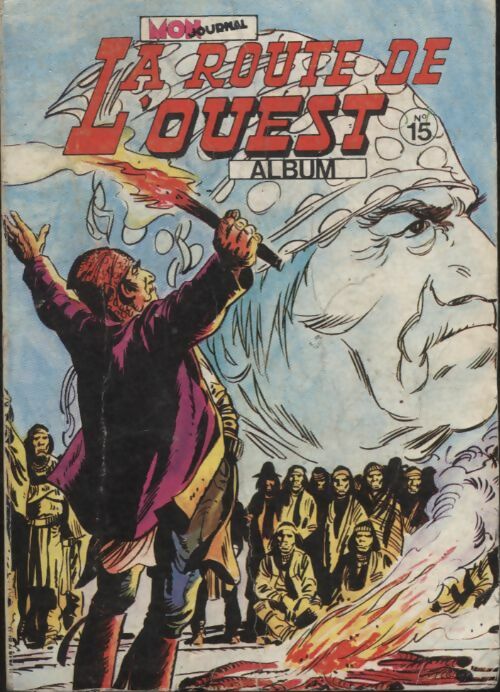 La route de l'ouest Album n°15 : 43 au 45 - Collectif - La route de l'ouest Album - Livre