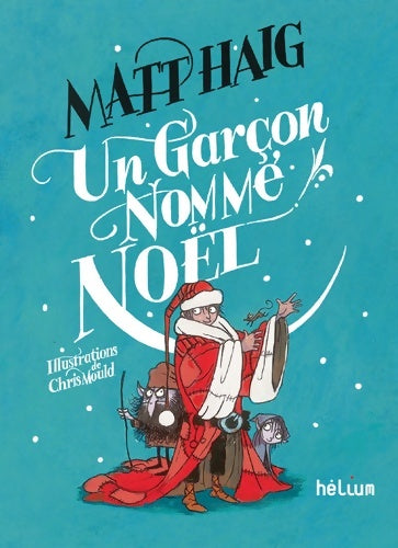 Un garçon nommé noël - Matt Haig - Hélium fiction - Livre