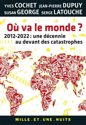 Où va le monde ? 2012-2022 : une décennie au devant des catastrophes - Susan George - La petite collection - Livre