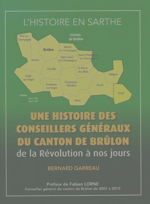 Une histoire des conseillers généraux du canton de Brûlon - Bernard Garreau - Inconnu - Livre